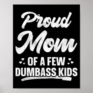Proud mom of a few kids shirt funny mother's day  poster