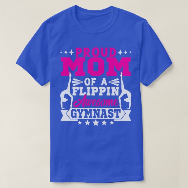 Proud Mom Of A Flippin Awesome Gymnast Gymnastics  T-Shirt (Design Front)