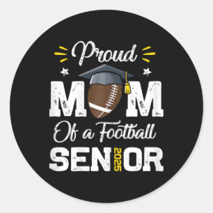 Proud Mom Of A Footll Senior 2025 Cl Of 2025 Gradu Classic Round Sticker
