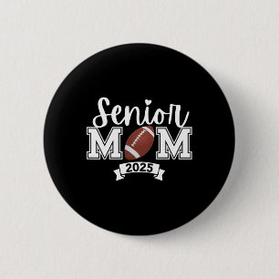 Proud Mom Of A Footll Senior 2025 Cute Heart Gradu 2 Inch Round Button
