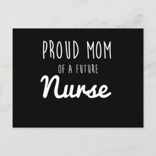 Proud Mom Of A Future Nurse  Postcard