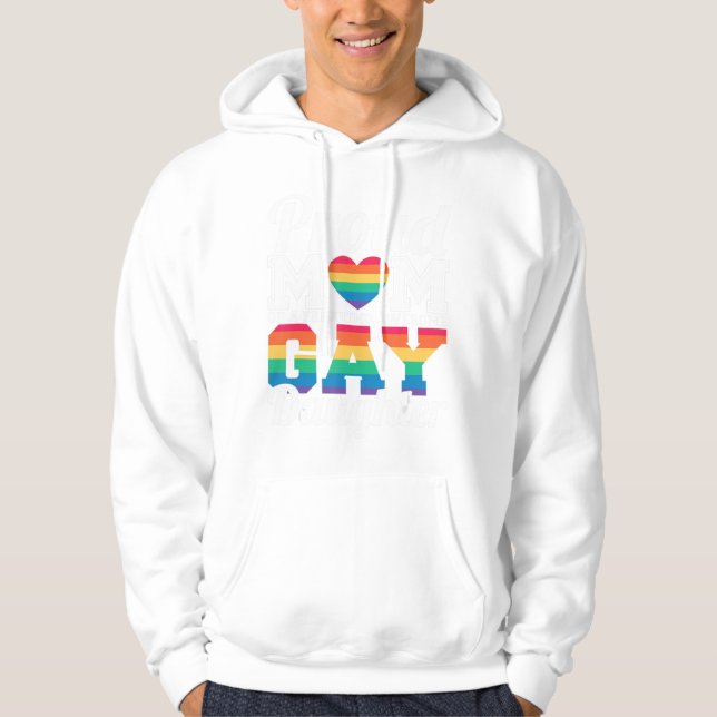 Proud Mom Of A Gay Daughter Hoodie (Front)