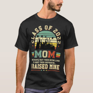 Proud Mom Of A Graduate Class of 2022 Senior Gradu T-Shirt