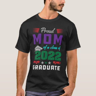 Proud Mom Of A Graduate Senior 2022, School Gradua T-Shirt