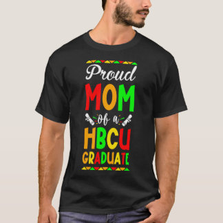 Proud Mom Of A HBCU Graduate3 T-Shirt
