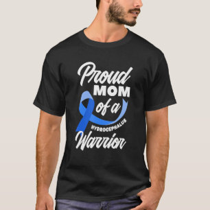 Proud Mom Of A Hydrocephalus Warrior Son Daughter T-Shirt