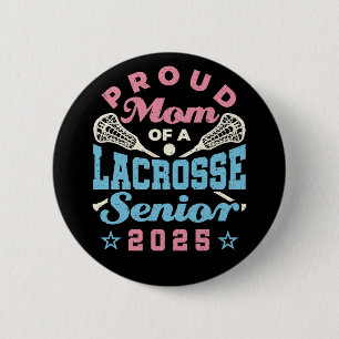 Proud Mom of a Lacrosse Senior 2025 2 Inch Round Button