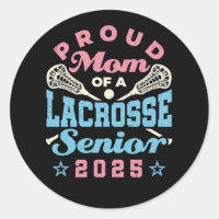 Proud Mom of a Lacrosse Senior 2025
