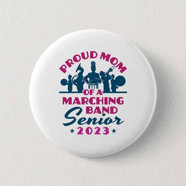 Proud Mom of a Marching Band Senior 2023 2 Inch Round Button (Front)