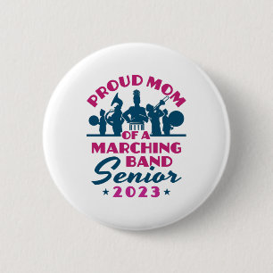 Proud Mom of a Marching Band Senior 2023 2 Inch Round Button