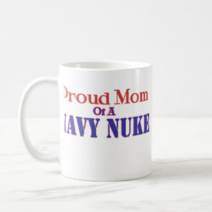Proud Mom of a Navy Nuke ! Coffee Mug
