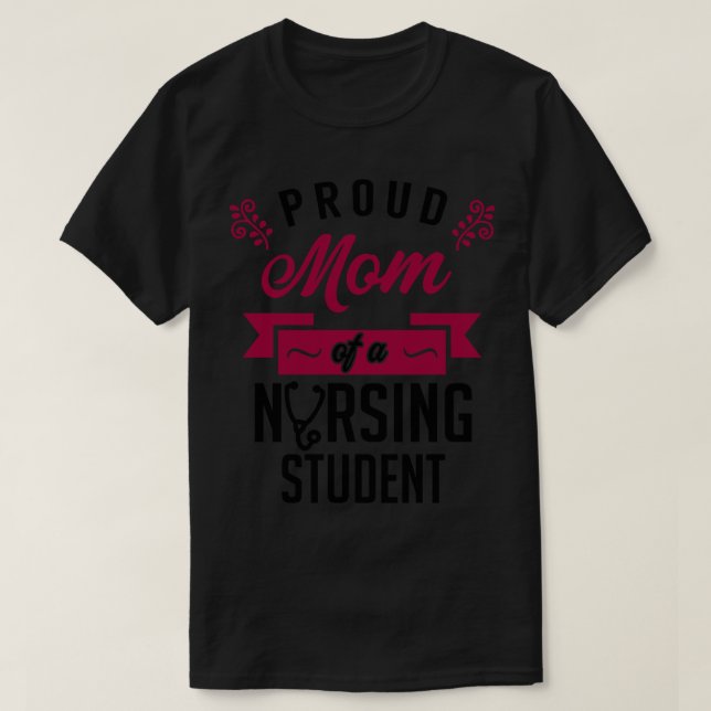 Proud Mom of a Nursing Student T-Shirt (Design Front)
