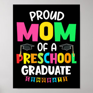 Proud Mom Of A Preschool Graduate Graduation Cl Of Poster