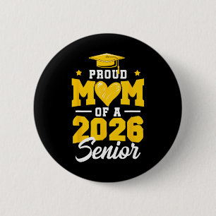 Proud Mom Of A Senior Cl Of 2026 Senior Mom 2026 Y 2 Inch Round Button