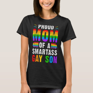 Proud Mom Of A Smartass Gay Son Lgbt Ally Gay Prid T-Shirt