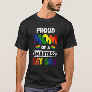 Proud Mom Of A Smartass Gay Son Lgbt Gay Pride Eve T-Shirt