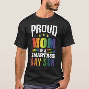 Proud Mom Of A Smartass Gay Son Lgbt Gay Pride T-Shirt