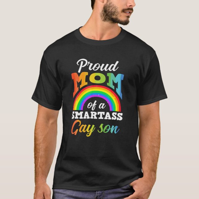 Proud Mom Of A Smartass Gay Son LGBT Mother T-Shirt (Front)
