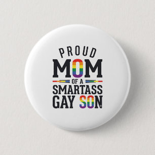 Proud Mom of a Smartass Gay Son Vintage Shirt Desi 2 Inch Round Button