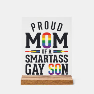 Proud Mom of a Smartass Gay Son Vintage Shirt Desi Acrylic Sign