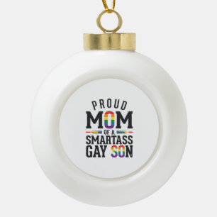 Proud Mom of a Smartass Gay Son Vintage Shirt Desi Ceramic Ball Christmas Ornament