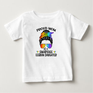 Proud Mom Of A Smartass Lesbian Daughter LGBTQ Baby T-Shirt