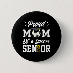 Proud Mom Of A Soccer Senior Cl 2025 Mom Graduatio 2 Inch Round Button