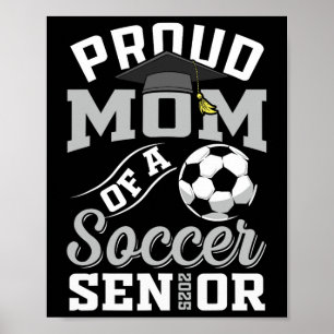 Proud Mom Of A Soccer Senior Cl Of 2025 Graduation Poster