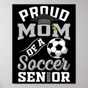 Proud Mom Of A Soccer Senior Cl Of 2026 Graduation Poster