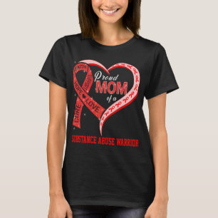 Proud Mom Of A Substance Abuse Warrior T-Shirt