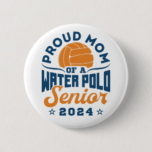 Proud Mom of a Water Polo Senior 2024 2 Inch Round Button