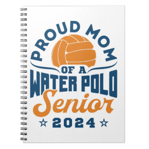 Proud Mom of a Water Polo Senior 2024 Notebook