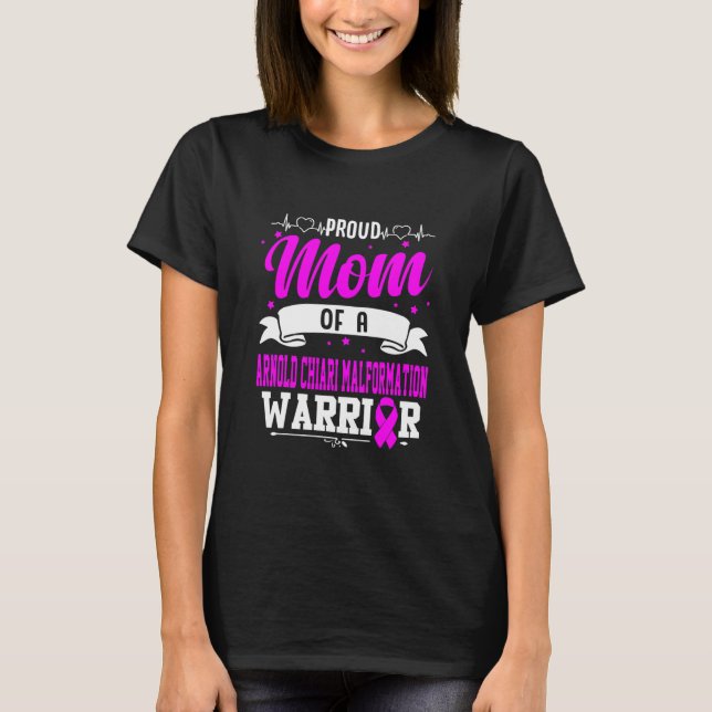 Proud Mom Of An Arnold Chiari Malformation T-Shirt (Front)