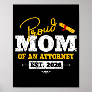 Proud Mom of an Attorney Est 2026 JD Graduate 26 Poster