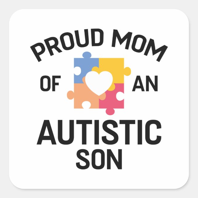 Proud Mom Of An Autistic Son Square Sticker (Front)