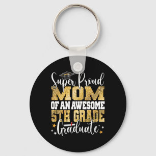 Proud Mom Of An Awesome 5th Grade Graduate 2024 Keychain