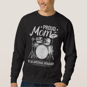Proud Mom Of An Awesome Drummer Mother Of Drum Mu Sweatshirt