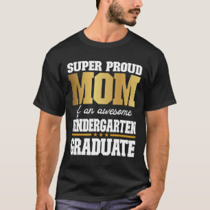Proud Mom Of An Awesome Kindergarten Graduate 2024 T-Shirt