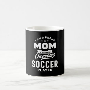 Proud Mom Of An Awesome Soccer Player Coffee Mug