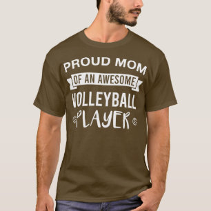 Proud Mom of An Awesome Volleyball Player T-Shirt