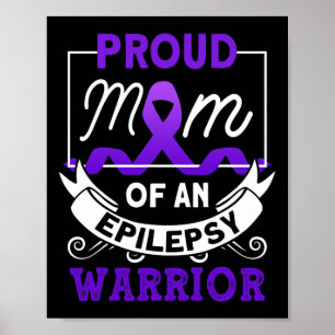 Proud Mom Of An Epilepsy Warrior Epilepsy Awarenes Poster