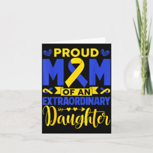 Proud mom of an extraordinary daughter down card
