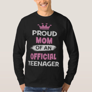 Proud Mom Of An Official Teenager 13th B-Day Party T-Shirt