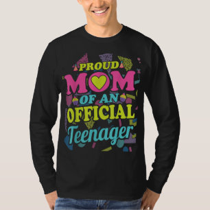 Proud Mom of an Official Teenager 13th Birthday Pa T-Shirt