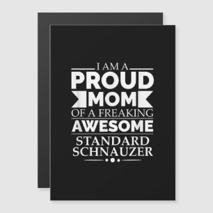 Proud Mom Of Awesome Standard Schnauzer Dog Mom Do Magnetic Invitation