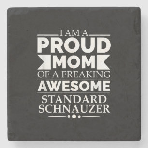 Proud Mom Of Awesome Standard Schnauzer Dog Mom Do Stone Coaster