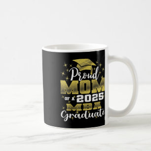 Proud Mom Of Cl Of 2025 Mba Graduate Grad Family Coffee Mug