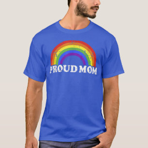 Proud mom of gay or lesbian son or daughter with r T-Shirt