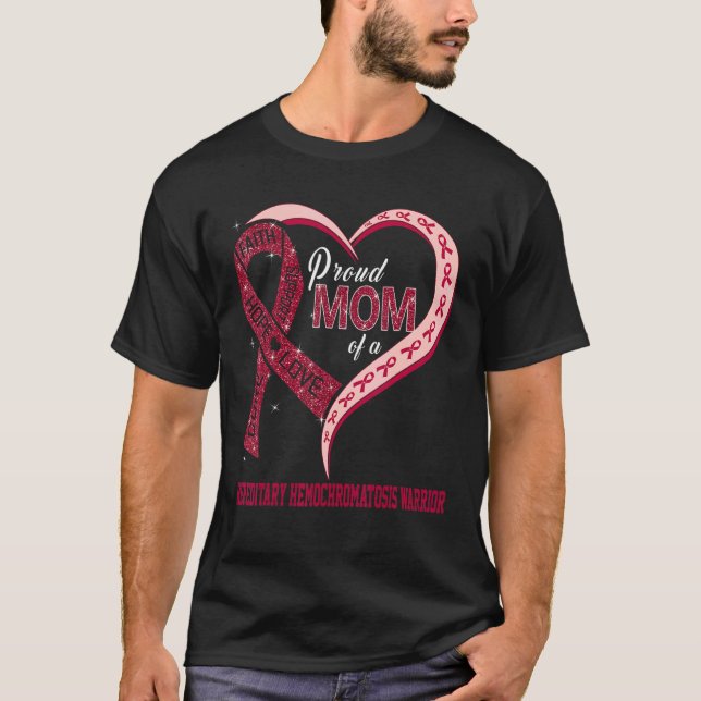 Proud Mom Of Hereditary Hemochromatosis Warrior Ri T-Shirt (Front)