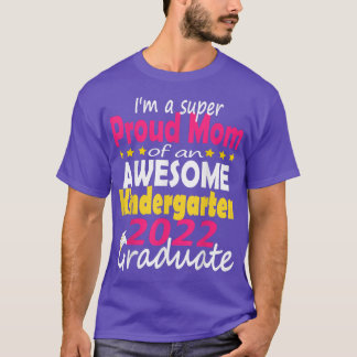 Proud Mom of Kindergarten Graduate 2022 Graduation T-Shirt